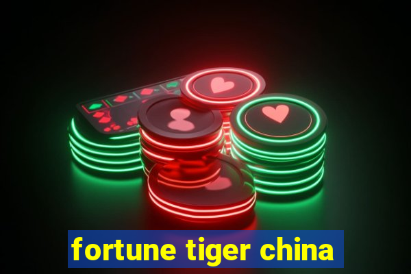 fortune tiger china